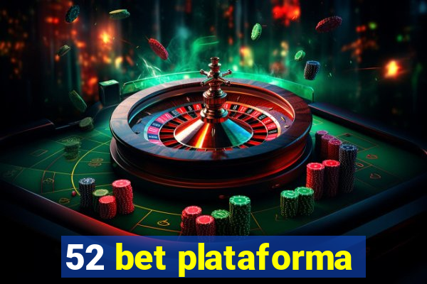 52 bet plataforma